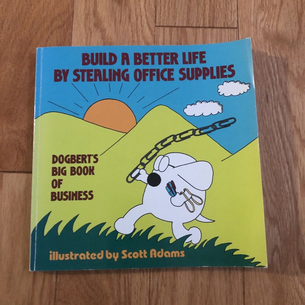 Build a Better Life by Stealing Office Supplies: Dogbert's Big Book - VERY GOOD